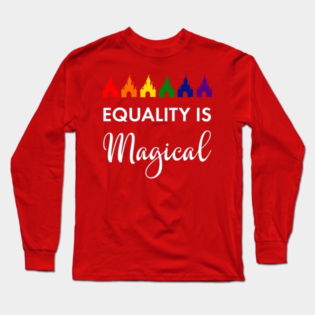 Equality is Magical Long Sleeve T-Shirt by fairytalelife